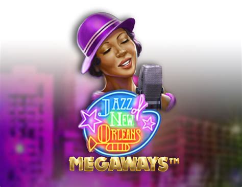 Jazz Of New Orleans Megaways Betano